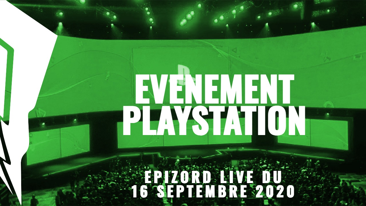 Epizord du 16 Septembre 2020 : Evènement Playstation